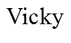 Vicky